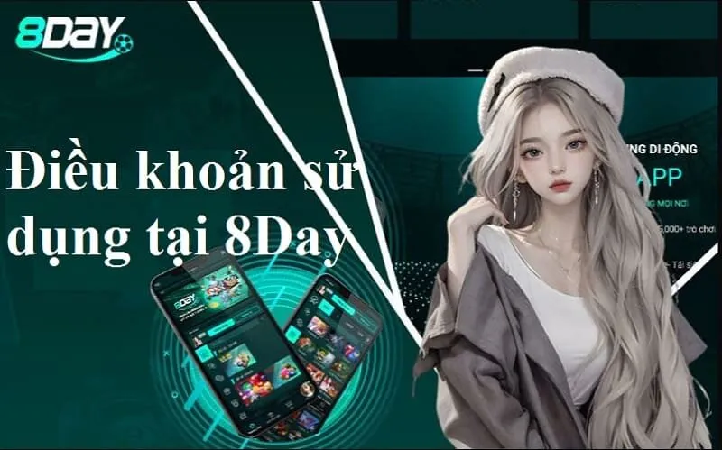 Các điều khoản sử dụng tại 8Day cần nắm rõ Các điều khoản sử dụng tại 8Day cần nắm rõ